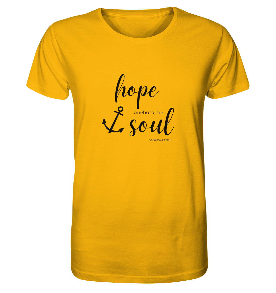 hope anchors the soul - Organic Shirt - wertvoll und geliebt