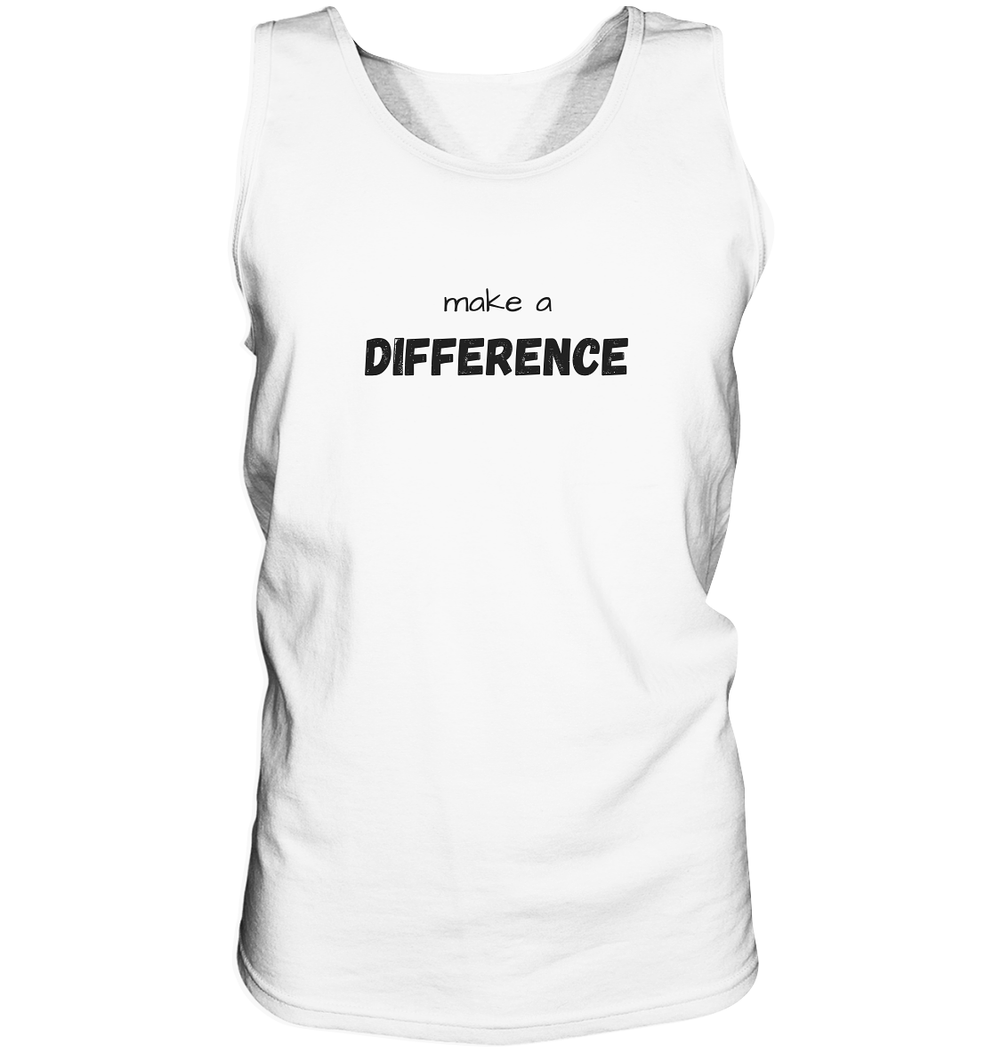 make a difference - Tank-Top - wertvoll und geliebt