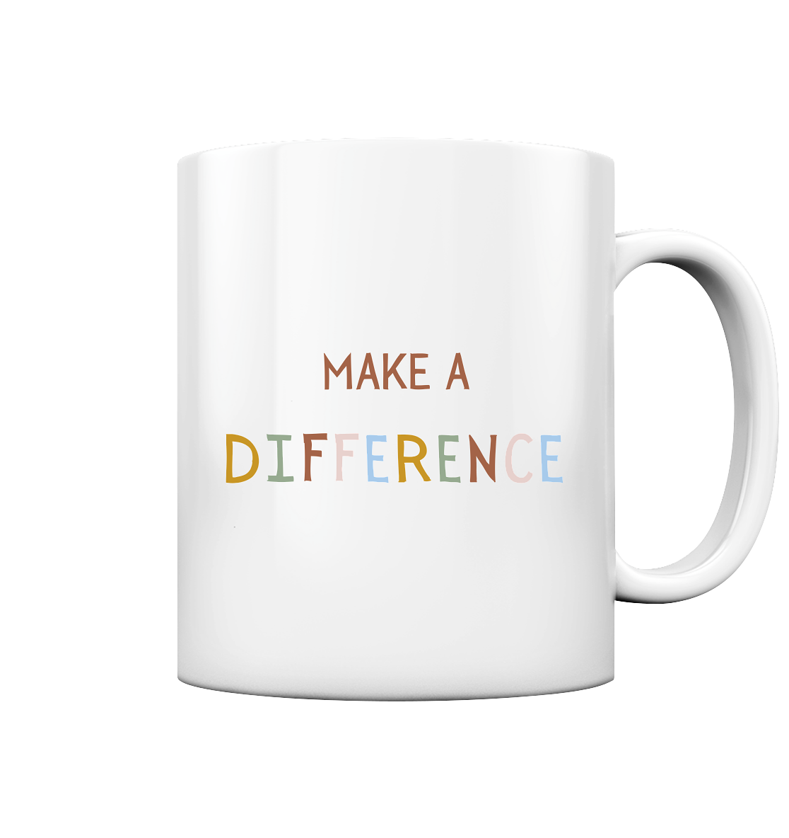 Make a difference - Tasse glossy - wertvoll und geliebt