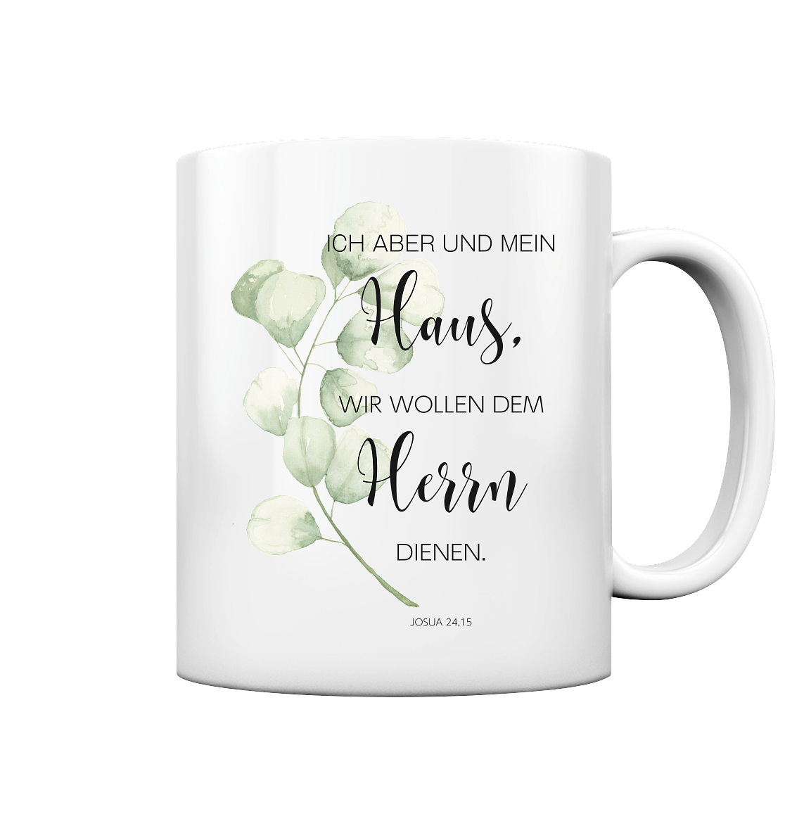 Josua 24,15 - Tasse glossy - wertvoll und geliebt