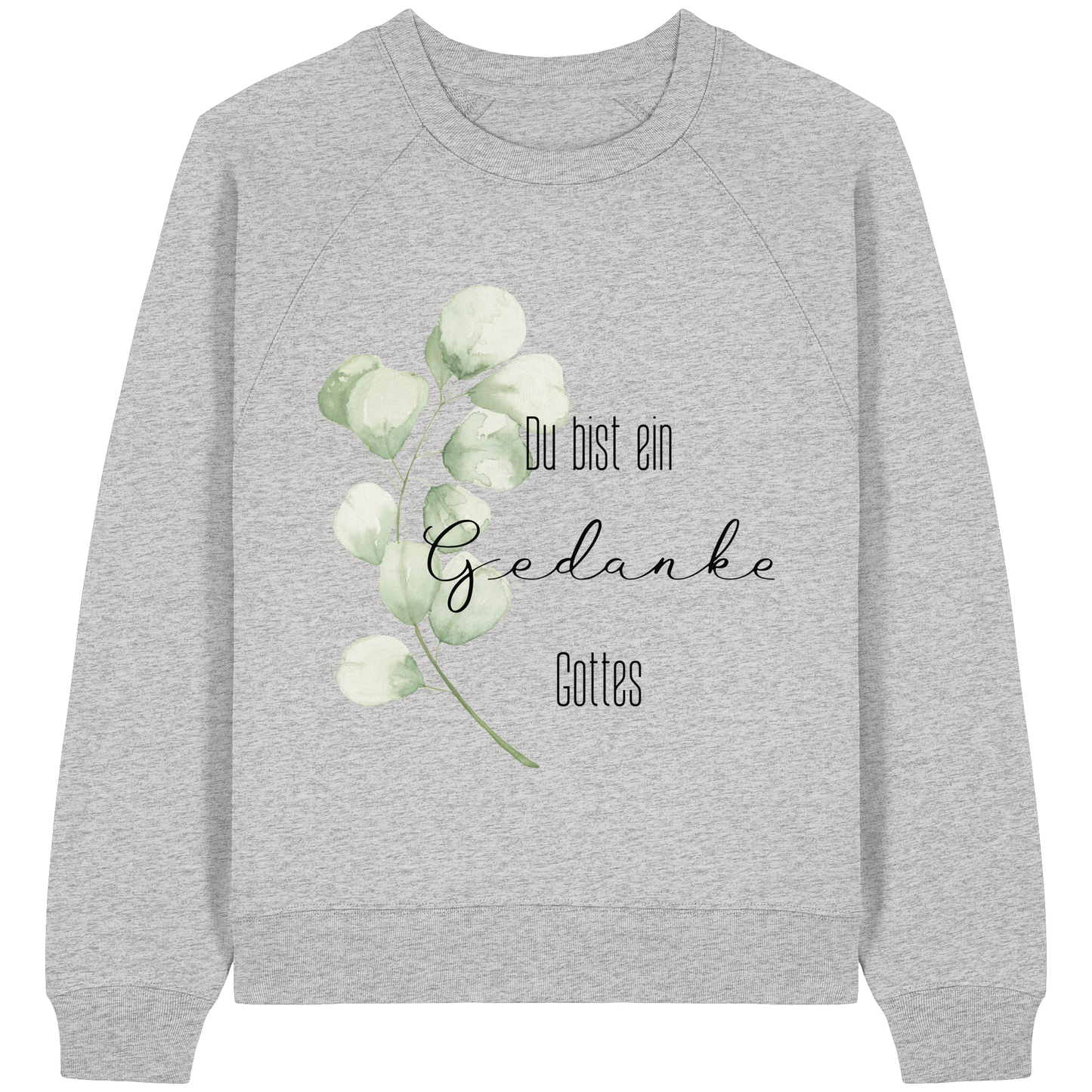 Du bist ein Gedanke Gottes - Womens Organic Raglan Sweatshirt - wertvoll und geliebt