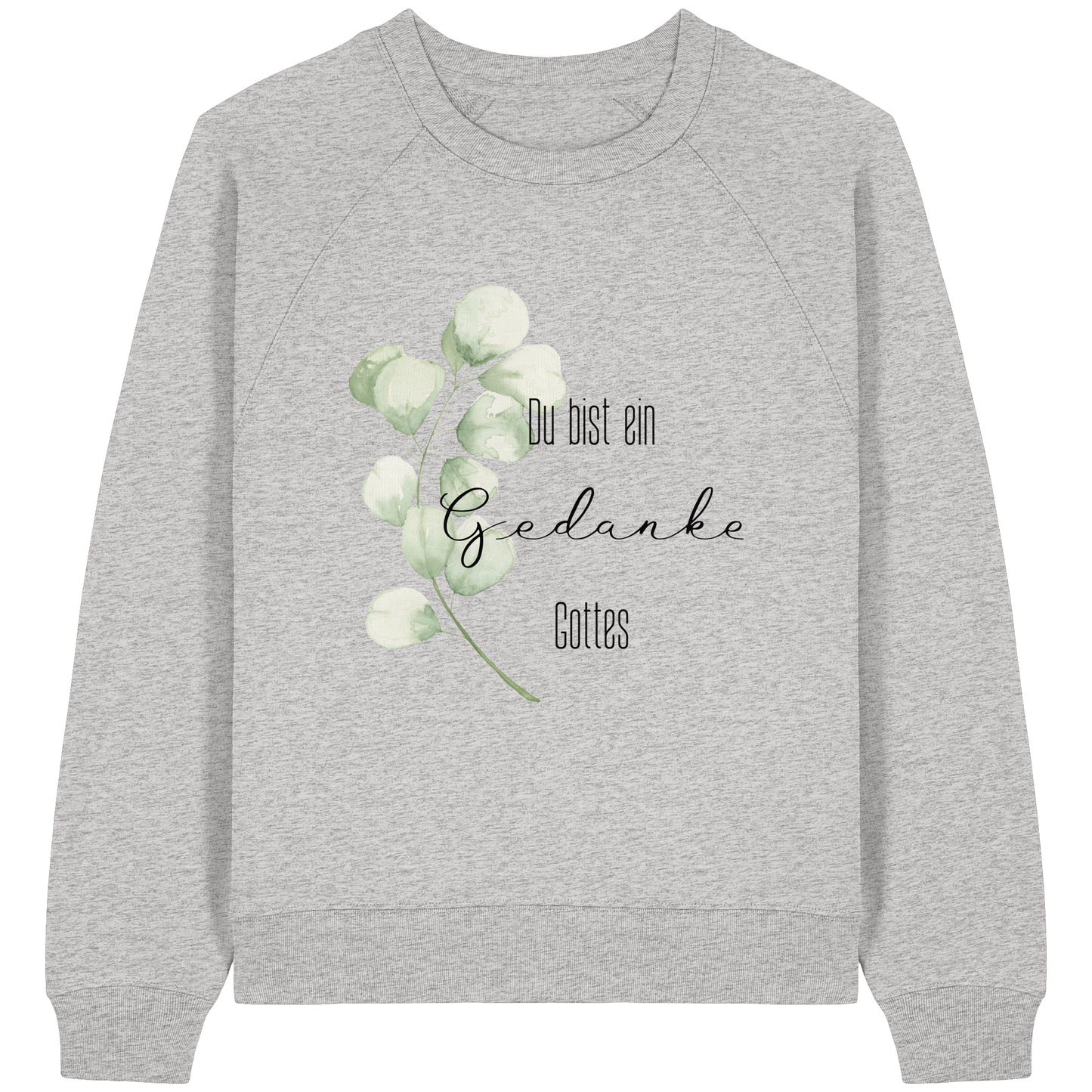 Du bist ein Gedanke Gottes - Womens Organic Raglan Sweatshirt - wertvoll und geliebt