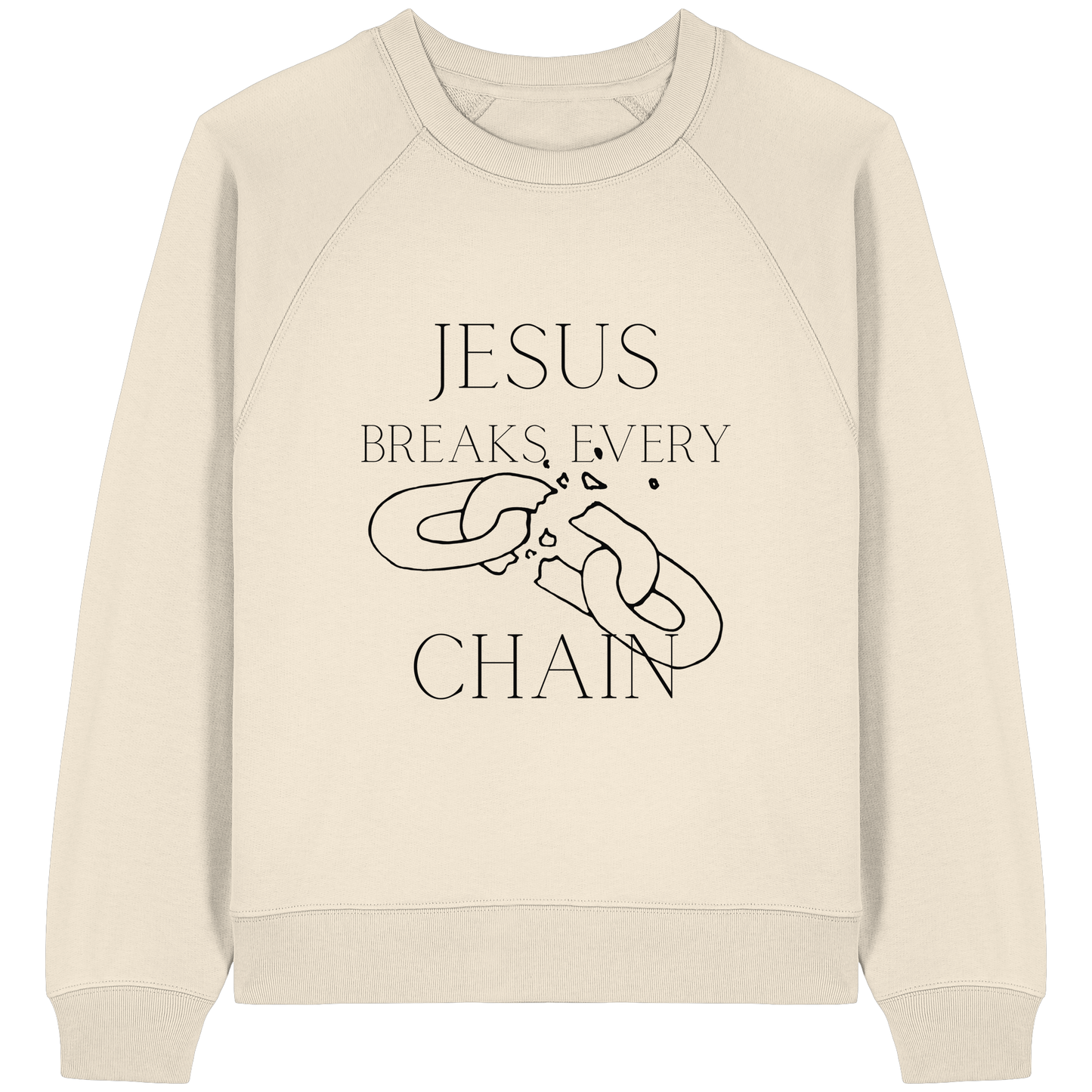 break every chain - Womens Organic Raglan Sweatshirt - wertvoll und geliebt