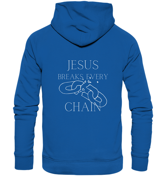 Jesus breaks every chain - Organic Basic Hoodie - wertvoll und geliebt 