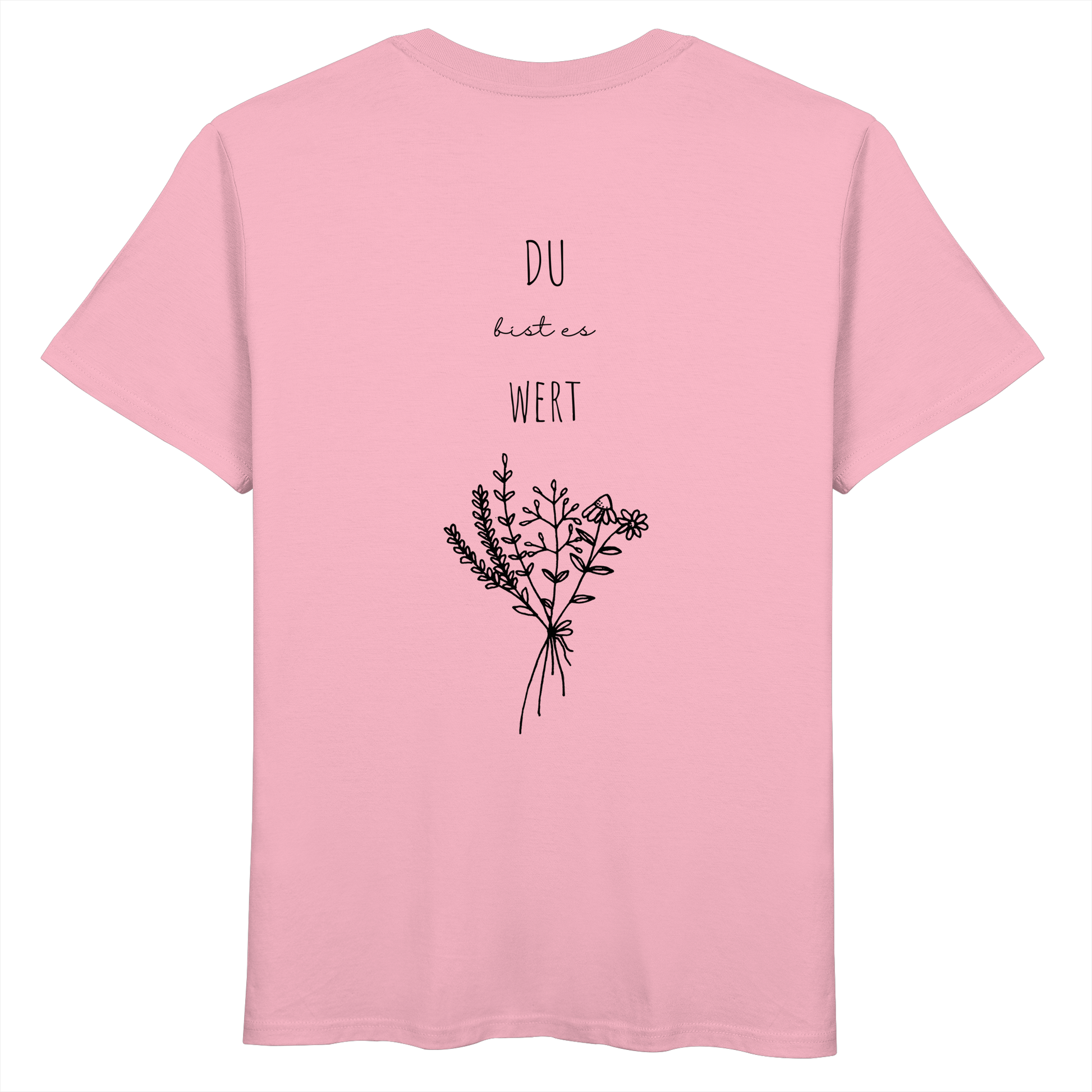 Du bist es wert - Organic Basic Shirt - wertvoll und geliebt 