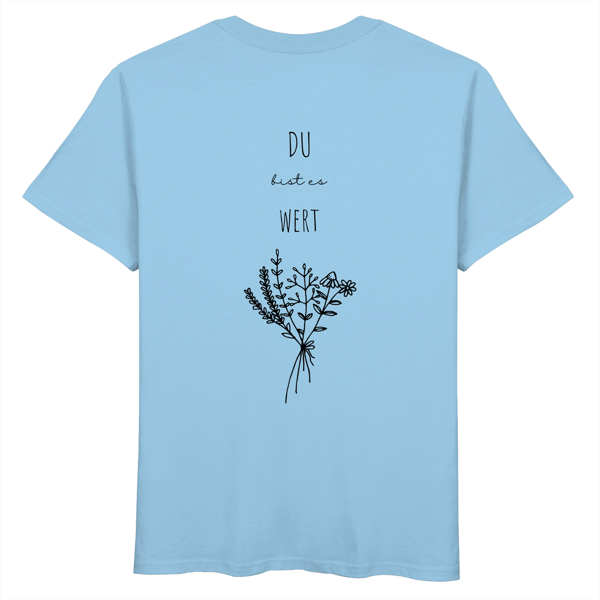 Du bist es wert - Organic Basic Shirt - wertvoll und geliebt 