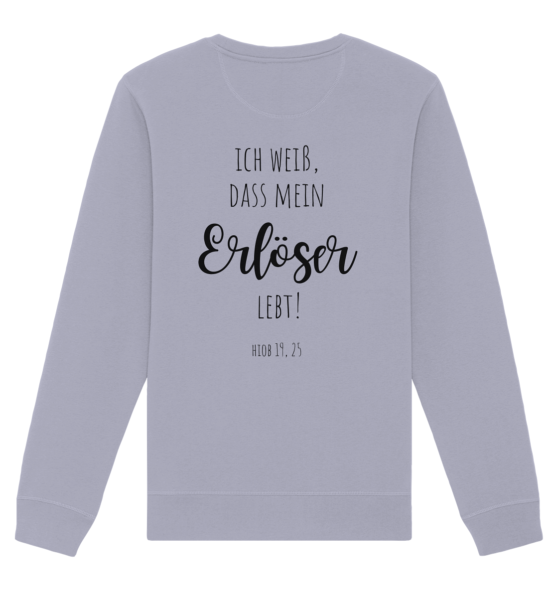 Ich weiß, dass mein Erlöser lebt - Organic Basic Unisex Sweatshirt - wertvoll und geliebt 