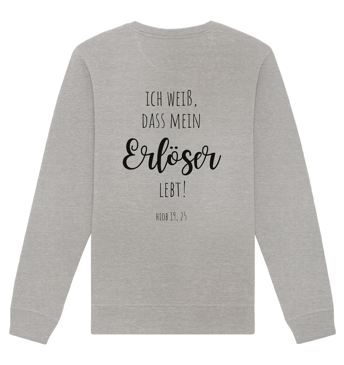 Ich weiß, dass mein Erlöser lebt - Organic Basic Unisex Sweatshirt - wertvoll und geliebt 