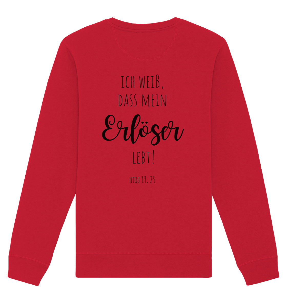 Ich weiß, dass mein Erlöser lebt - Organic Basic Unisex Sweatshirt - wertvoll und geliebt 