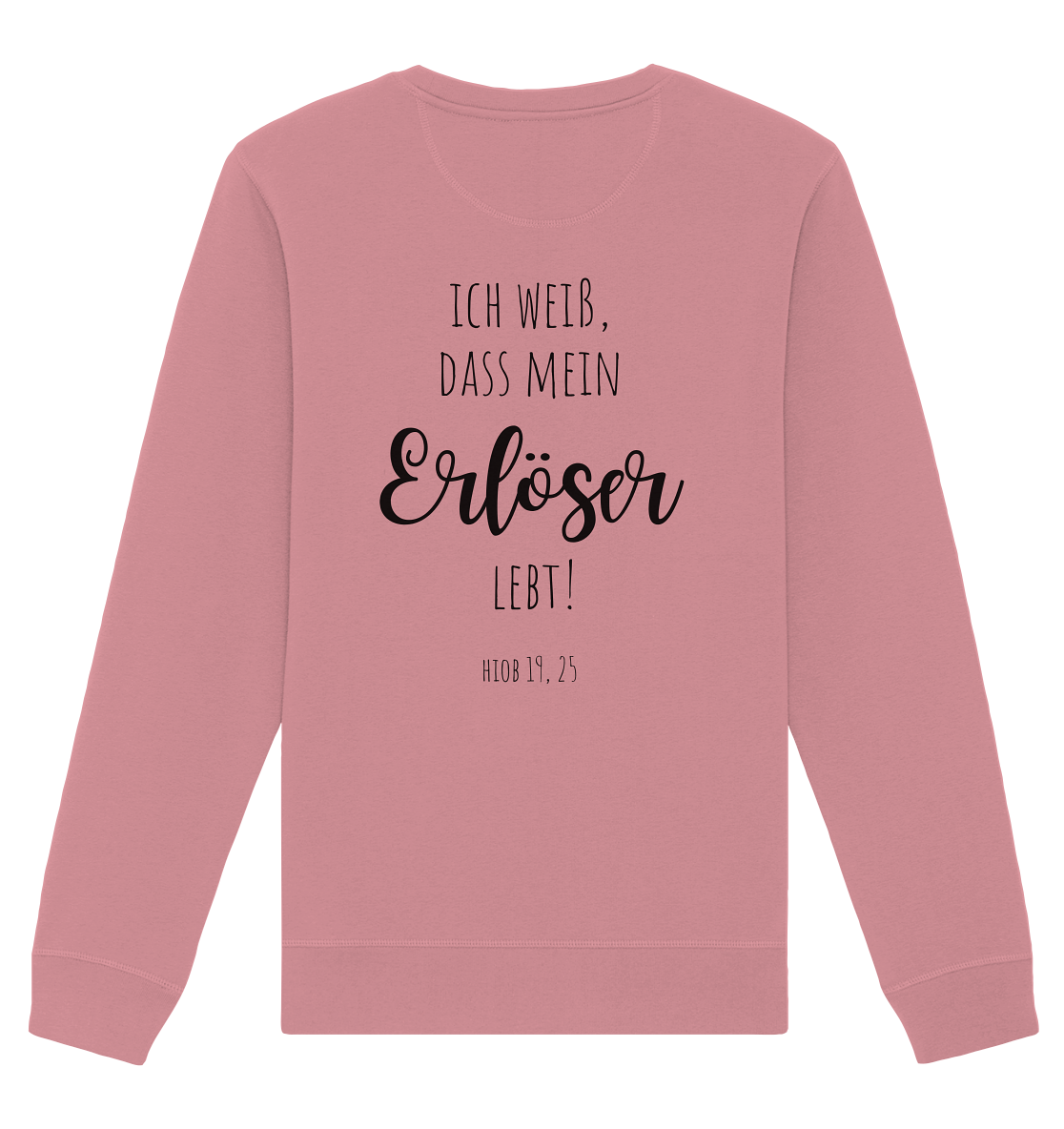 Ich weiß, dass mein Erlöser lebt - Organic Basic Unisex Sweatshirt - wertvoll und geliebt 
