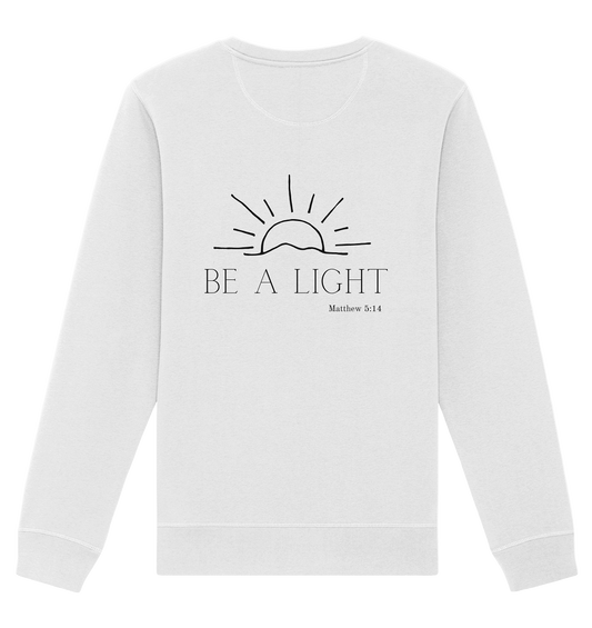Be a light - Organic Basic Unisex Sweatshirt - wertvoll und geliebt 