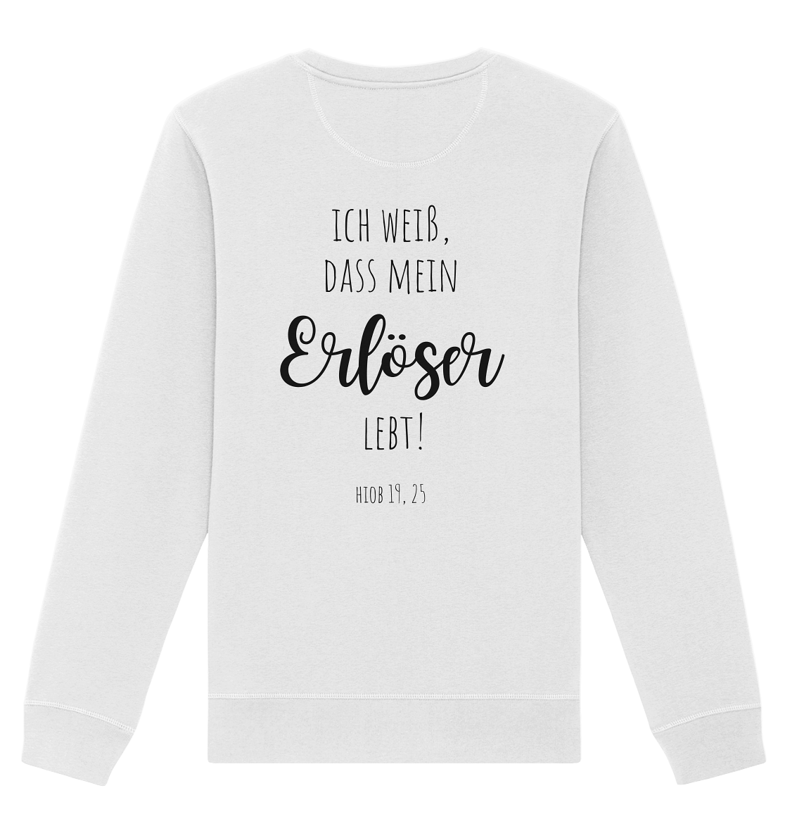 Ich weiß, dass mein Erlöser lebt - Organic Basic Unisex Sweatshirt - wertvoll und geliebt 