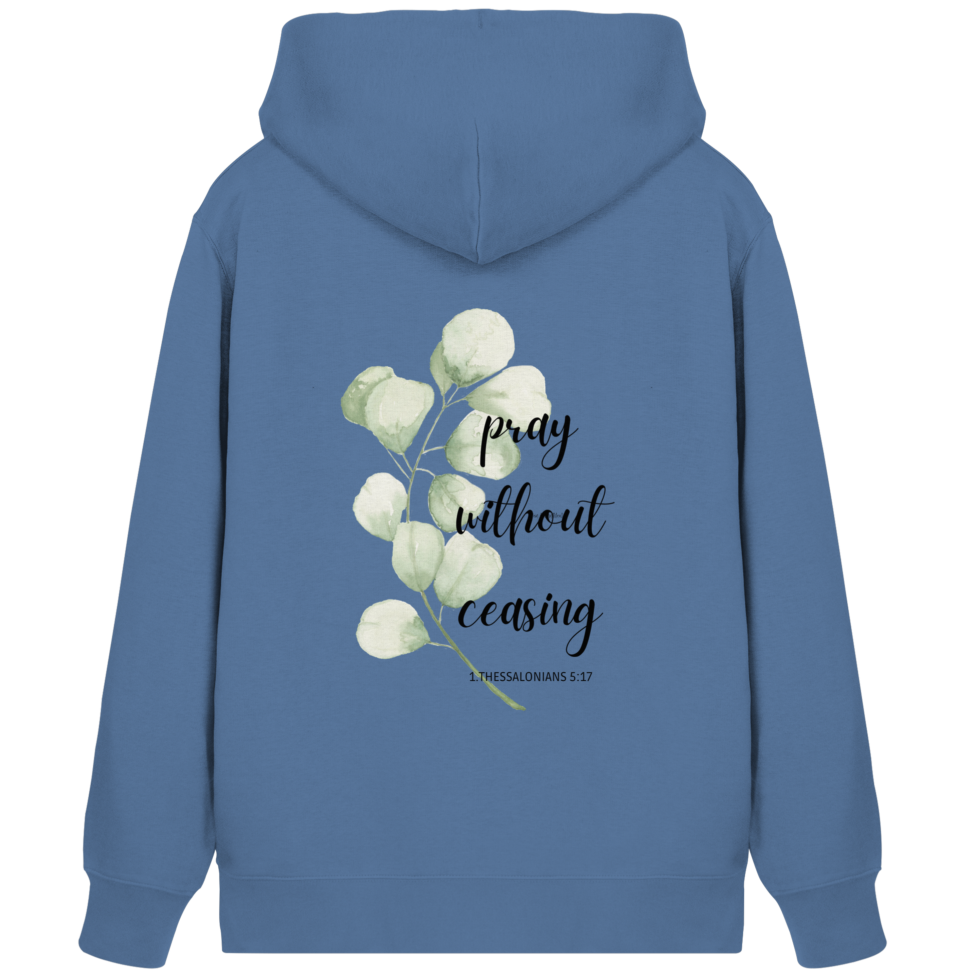 pray without ceasing - Organic Zipper - wertvoll und geliebt 
