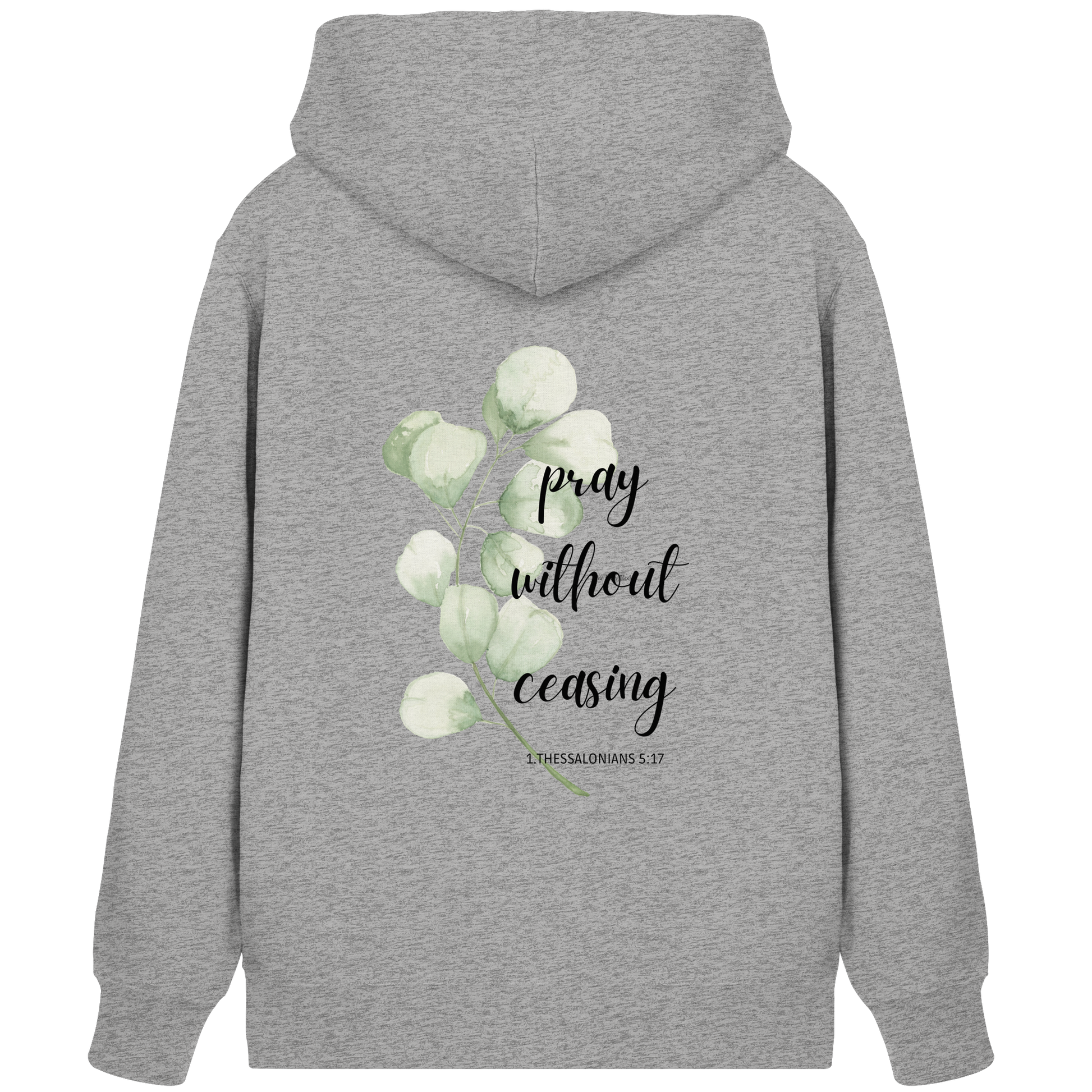 pray without ceasing - Organic Zipper - wertvoll und geliebt 