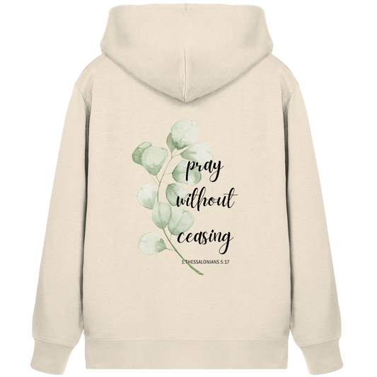 pray without ceasing - Organic Zipper - wertvoll und geliebt 