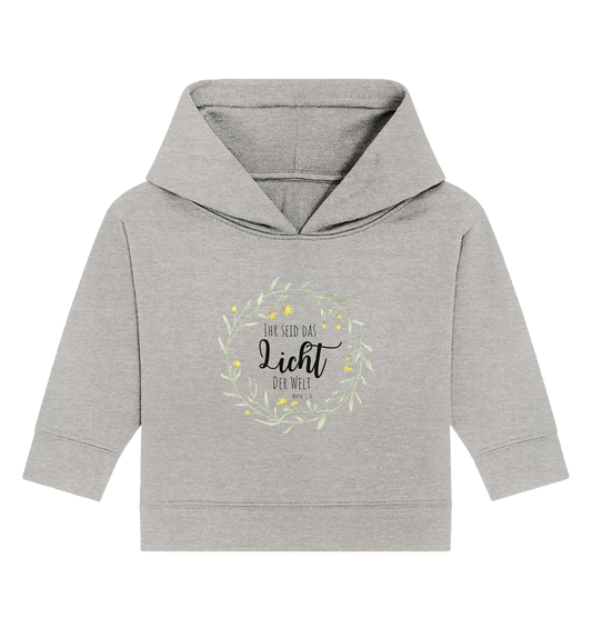 Licht der Welt - Baby Organic Hoodie - wertvoll und geliebt 