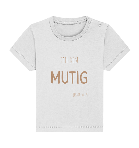 Mutig - Baby Organic Shirt - wertvoll und geliebt 