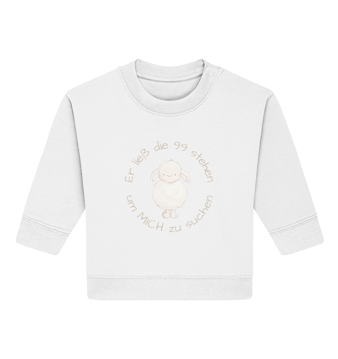 Er ließ die 99 stehen um Mich zu suchen - Baby Organic Sweatshirt - wertvoll und geliebt 