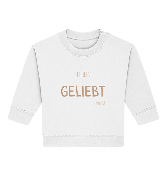 Geliebt - Baby Organic Sweatshirt - wertvoll und geliebt 