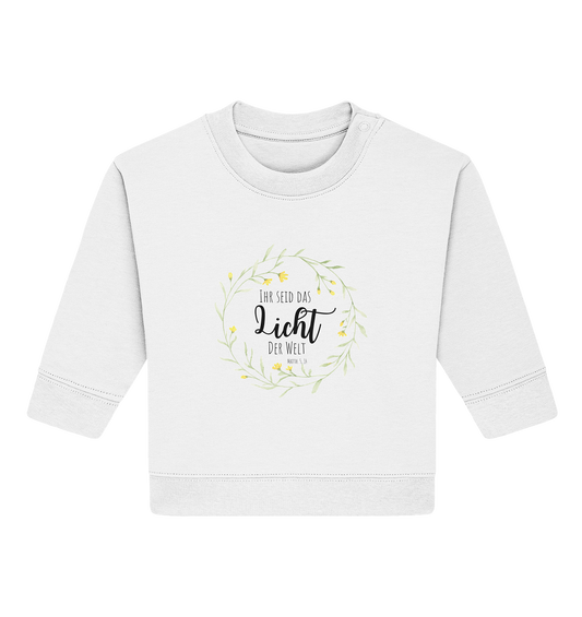 Licht der Welt - Baby Organic Sweatshirt - wertvoll und geliebt 