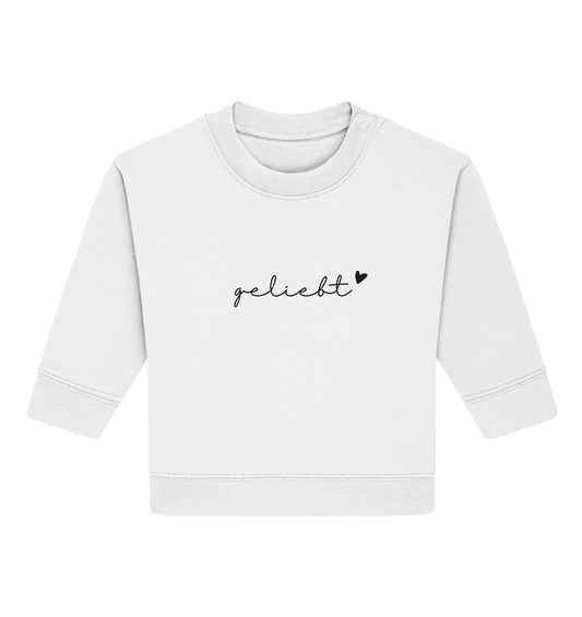 geliebt - Baby Organic Sweatshirt - wertvoll und geliebt 