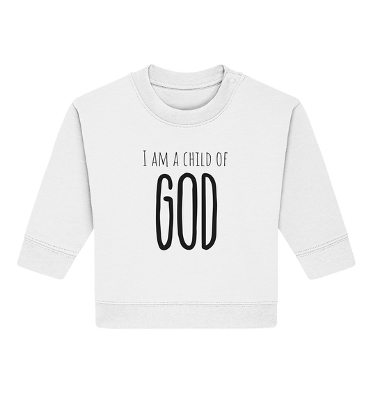 I am a child of God - Baby Organic Sweatshirt - wertvoll und geliebt 
