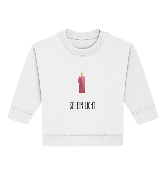 Sei ein Licht - Baby Organic Sweatshirt - wertvoll und geliebt 