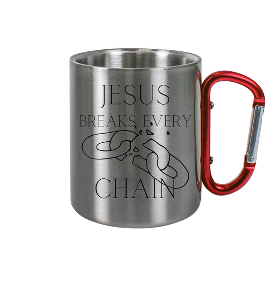 break every chain - Edelstahl Tasse - wertvoll und geliebt 