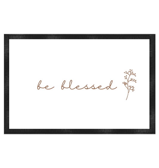 be blessed - Fußmatte 60x40cm - wertvoll und geliebt 
