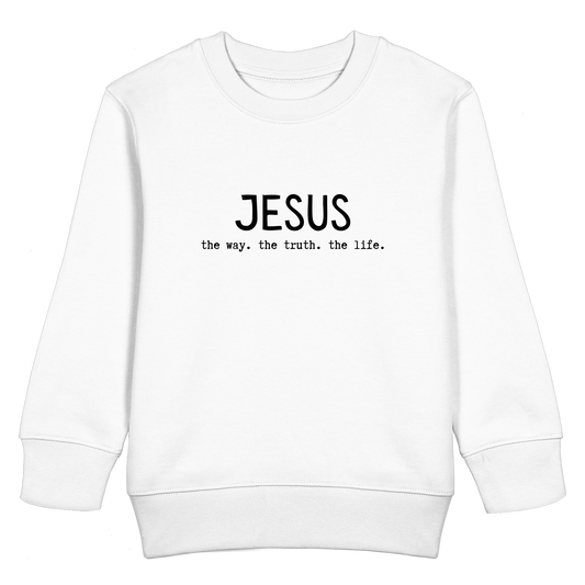 Jesus - the way. the truth. the life. - Kids Basic Sweatshirt - wertvoll und geliebt 