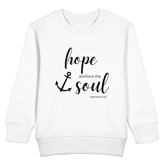 hope anchors the soul - Kids Basic Sweatshirt - wertvoll und geliebt 