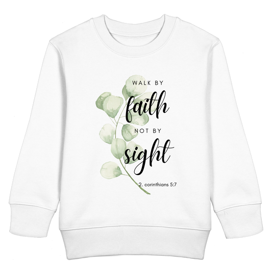 Walk by faith - Kids Basic Sweatshirt - wertvoll und geliebt 
