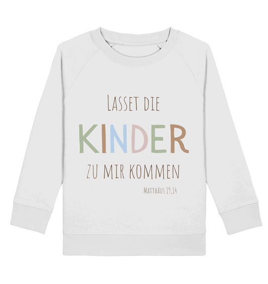 Lasset die Kinder zu mir kommen - Kids Basic Sweatshirt - wertvoll und geliebt 