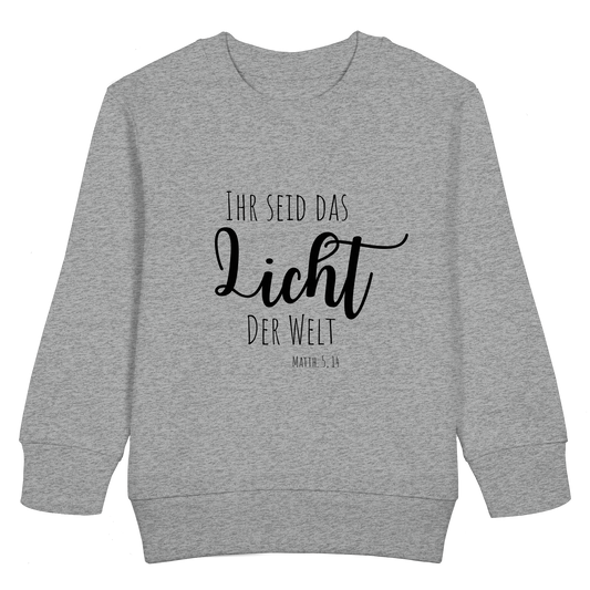 Ihr seid das Licht der Welt - Kids Basic Sweatshirt - wertvoll und geliebt 