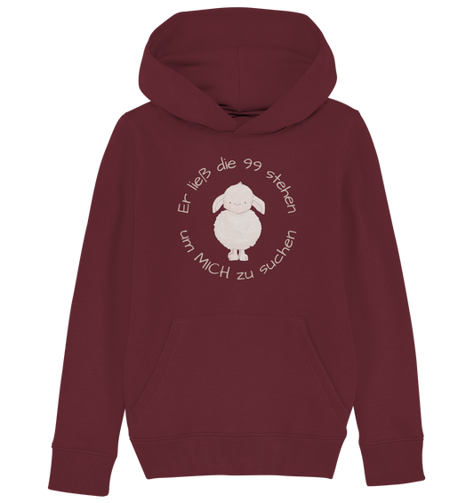 Er ließ die 99 stehen um Mich zu suchen - Kids Organic Hoodie - wertvoll und geliebt 