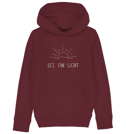 Sei ein Licht - Kids Organic Hoodie - wertvoll und geliebt 