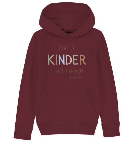 Lasset die Kinder zu mir kommen - Kids Organic Hoodie - wertvoll und geliebt 