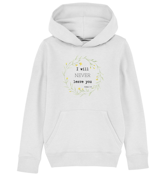 I will never leave you - Kids Organic Hoodie - wertvoll und geliebt 
