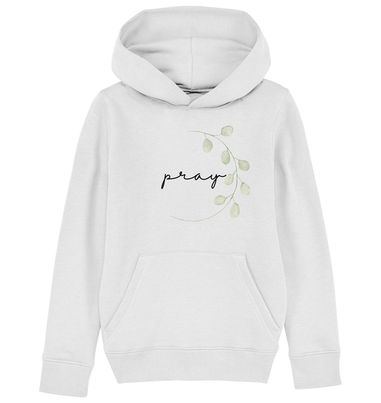 pray - Kids Organic Hoodie - wertvoll und geliebt 