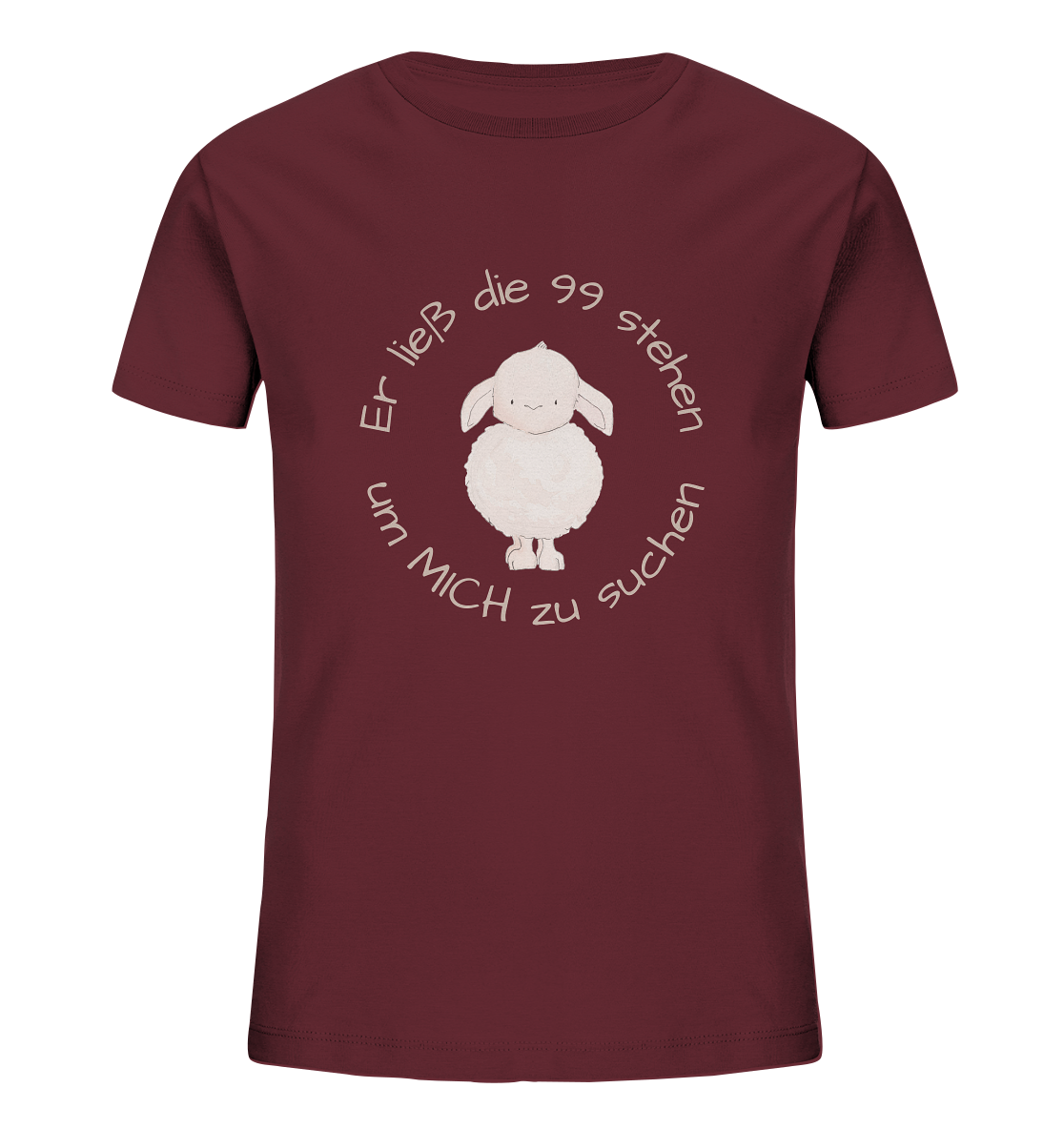 Er ließ die 99 stehen um Mich zu suchen - Kids Organic Shirt - wertvoll und geliebt 