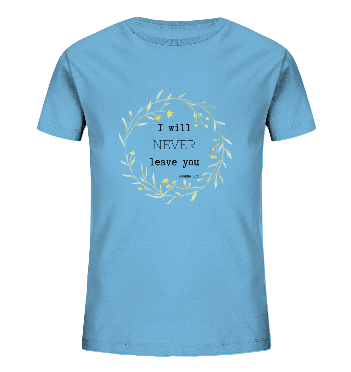 I will never leave you - Kids Organic Shirt - wertvoll und geliebt 