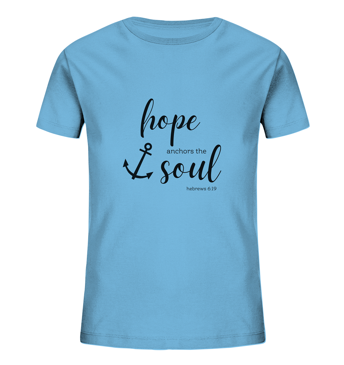 hope anchors the soul - Kids Organic Shirt - wertvoll und geliebt 