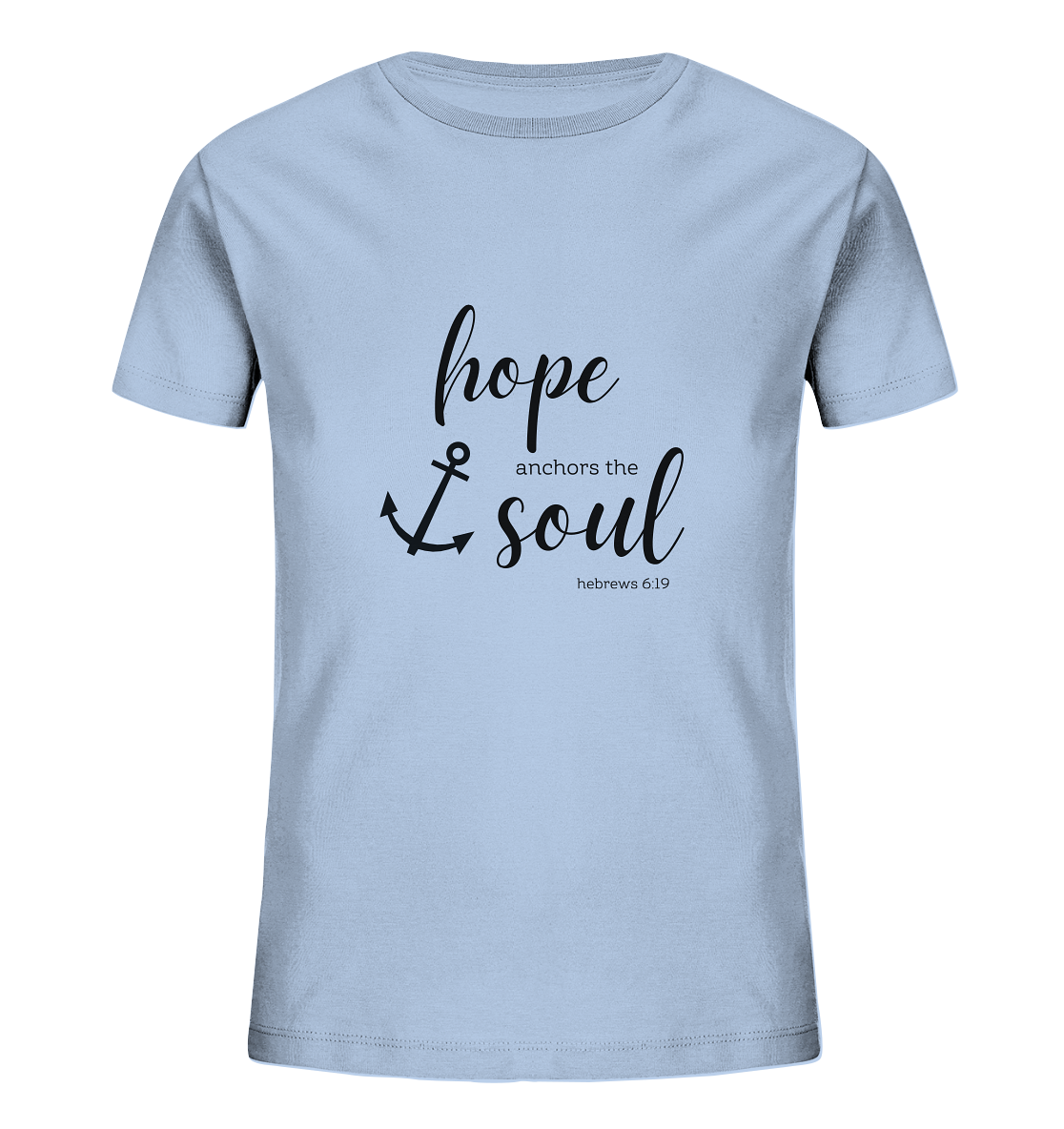hope anchors the soul - Kids Organic Shirt - wertvoll und geliebt 