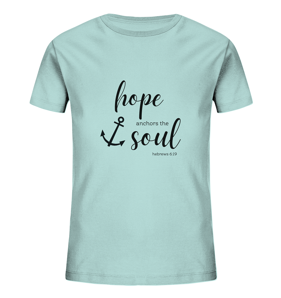 hope anchors the soul - Kids Organic Shirt - wertvoll und geliebt 