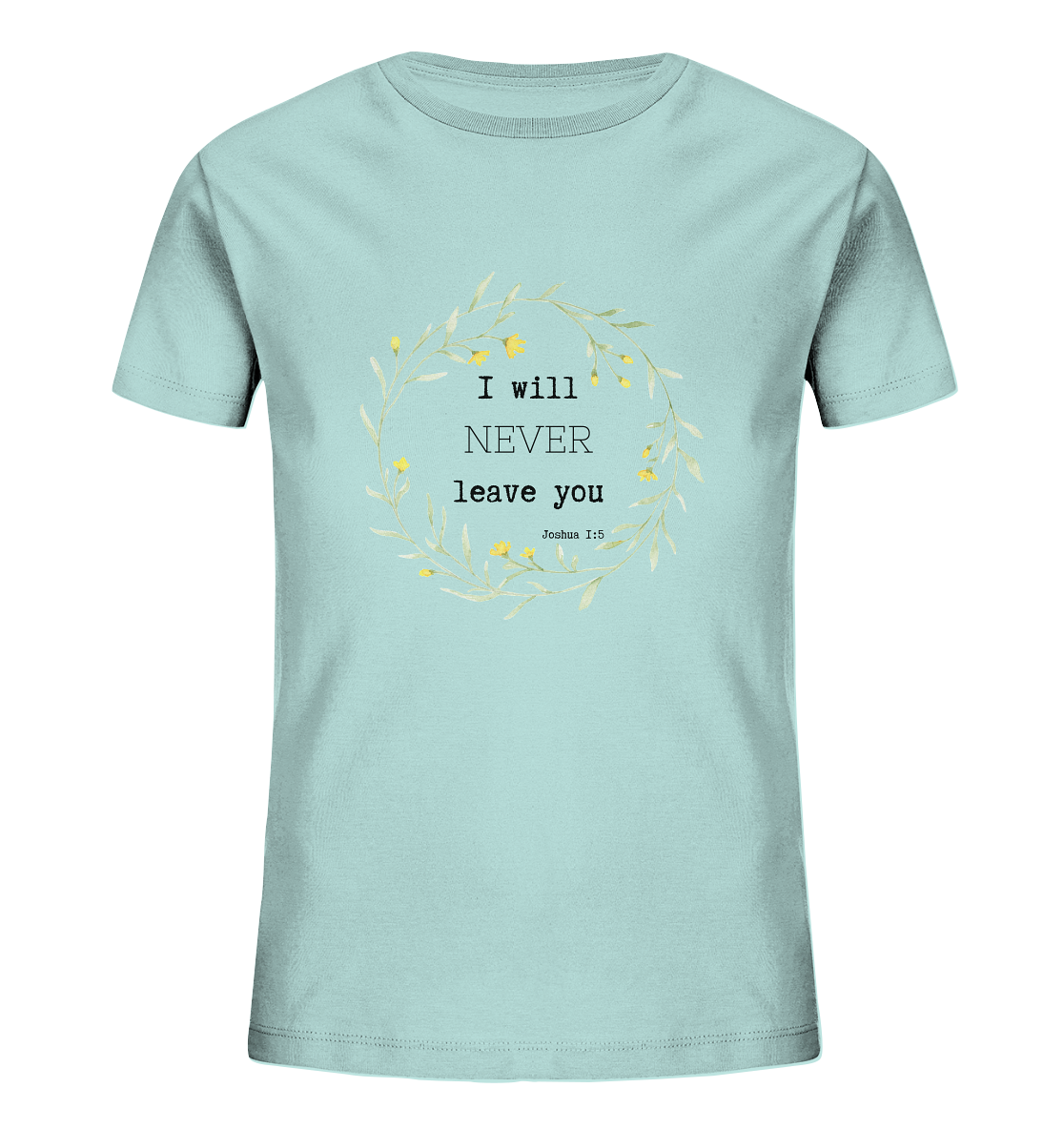I will never leave you - Kids Organic Shirt - wertvoll und geliebt 