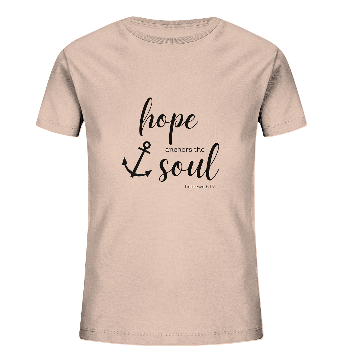 hope anchors the soul - Kids Organic Shirt - wertvoll und geliebt 
