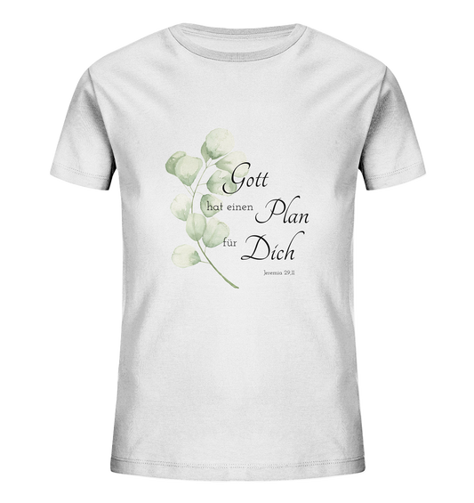 Gott hat einen Plan für Dich - Kids Organic Shirt - wertvoll und geliebt 