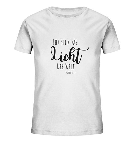 Ihr seid das Licht der Welt - Kids Organic Shirt - wertvoll und geliebt 