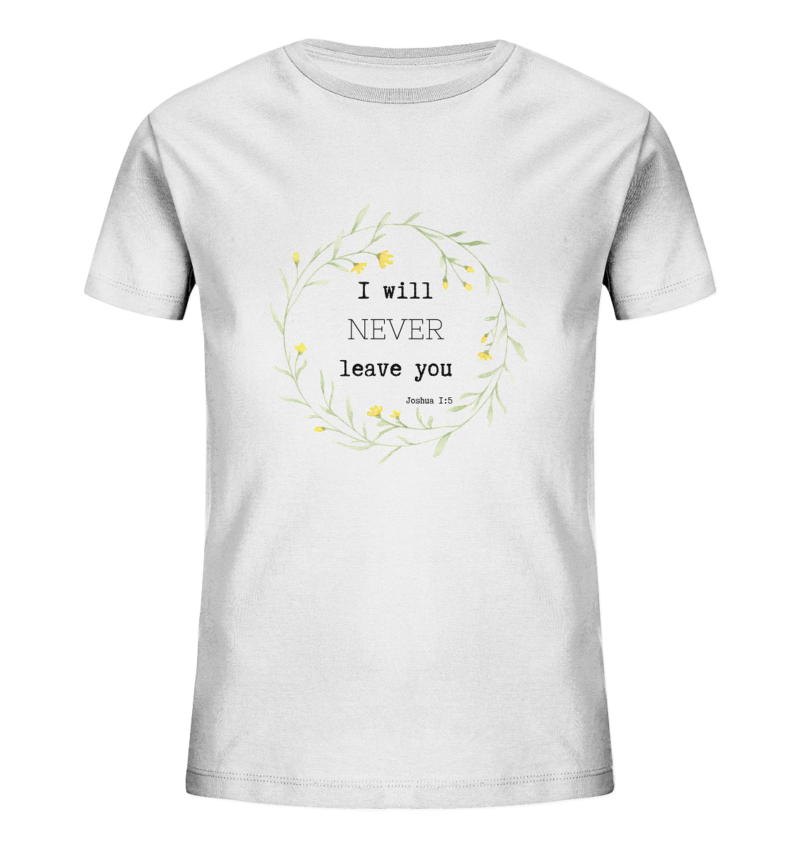 I will never leave you - Kids Organic Shirt - wertvoll und geliebt 
