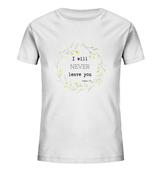 I will never leave you - Kids Organic Shirt - wertvoll und geliebt 